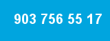 903 756 55 17